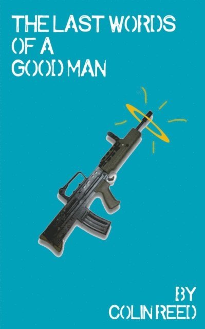 Colin Reed - Last Words of a Good Man, E-bok