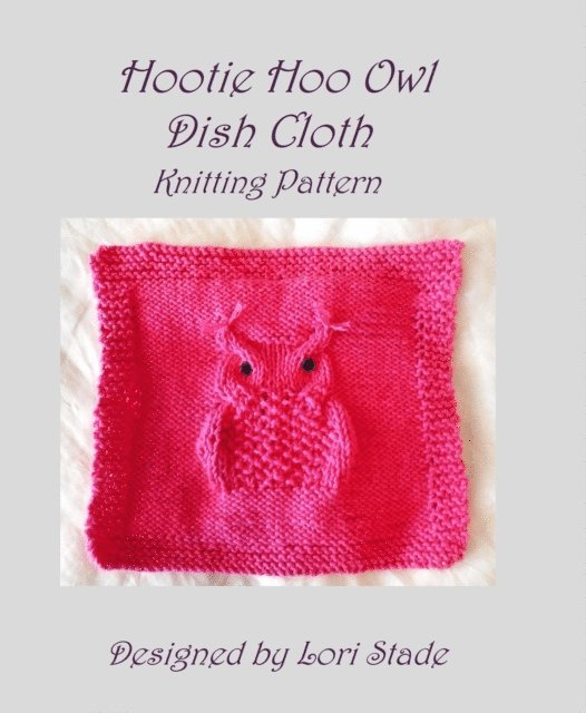 Lori Stade - Hootie Hoo Owl Dish Cloth Knitting Pattern, E-bok. Tillgänglighet: Lägg i varukorg