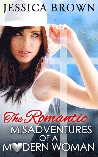 Jessica Brown - Romantic Misadventures of a Modern Woman, E-bok