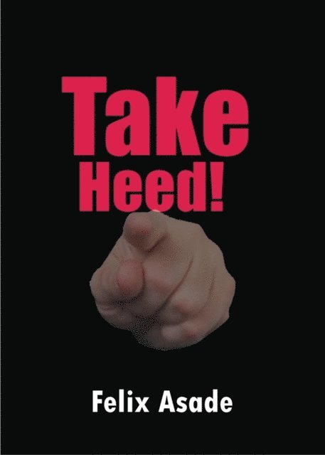 Felix Asade - Take Heed, E-bok