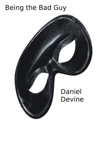 Daniel Devine - Being the Bad Guy, E-bok