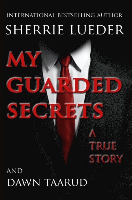 Dawn Taarud, Sherrie Lueder - My Guarded Secrets, E-bok