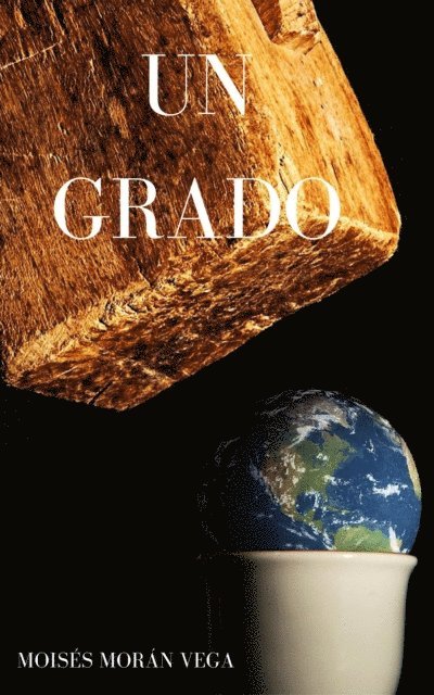 Moises Moran Vega - Un grado, E-bok