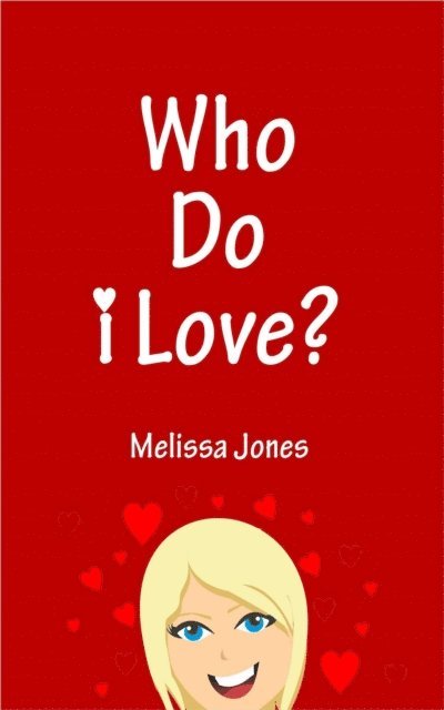 Melissa Jones - Who Do I Love?, E-bok