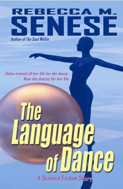 Rebecca M. Senese - Language of Dance: A Science Fiction Story, E-bok