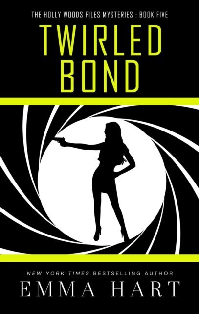 Emma Hart - Twirled Bond (Holly Woods Files, #5), E-bok