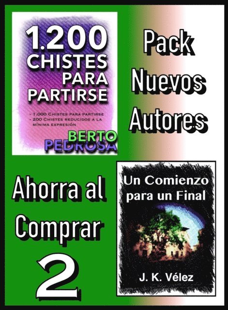 J. K. Velez, Berto Pedrosa - Pack Nuevos Autores Ahorra al Comprar 2: 1200 Chistes para partirse, de Berto Pedrosa & Un Comienzo para un Final, de J. K. Velez, E-bok