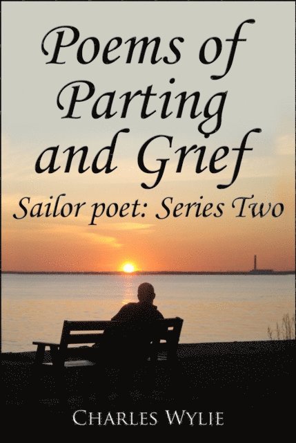 Charles Wylie - Poems of Parting and Grief, E-bok