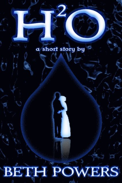 Beth Powers - H2O: A Short Story, E-bok