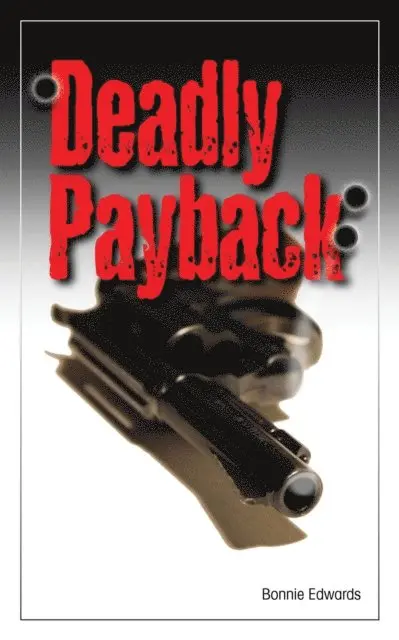 Bonnie Edwards - Deadly Payback, E-bok. Tillgänglighet: Lägg i varukorg