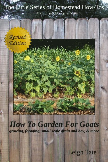 Leigh Tate - How To Garden For Goats: Gardening, Foraging, Small-Scale Grain and Hay, & More, E-bok. Tillgänglighet: Lägg i varukorg