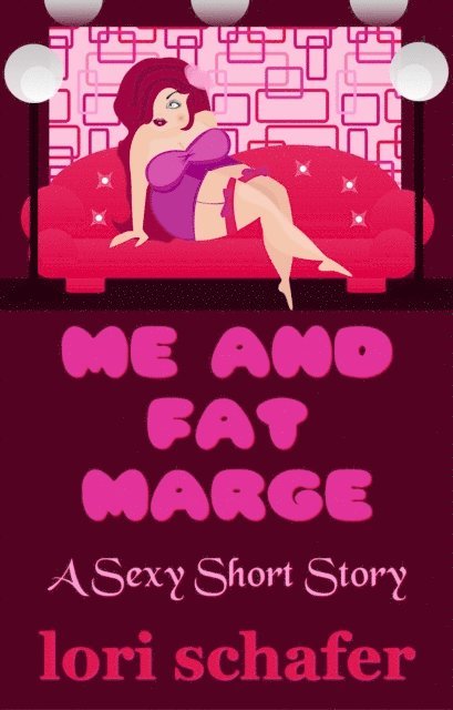 Lori Schafer - Me and Fat Marge, E-bok