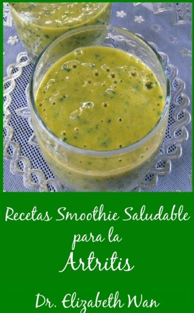 Elizabeth Wan - Recetas Smoothie Saludable para la Artritis, 2  Edicion, E-bok. Tillgänglighet: Lägg i varukorg