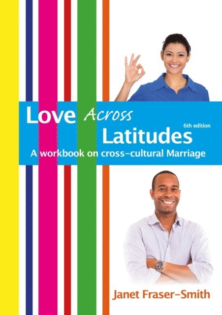 Janet Fraser-Smith - Love Across Latitudes: A Workbook on Cross-cultural Marriage, E-bok