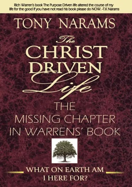 Tony Narams - #1 The Christ Driven Life: The Missing Chapter in Warrens' Book (New Edition), E-bok. Tillgänglighet: Lägg i varukorg
