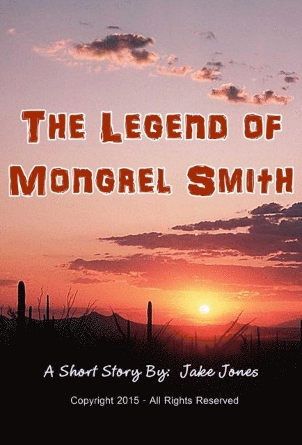 Jake Jones - Legend of Mongrel Smith, E-bok