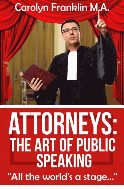 Carolyn Franklin M.A. - Attorneys: The Art of Public Speaking, E-bok. Tillgänglighet: Lägg i varukorg