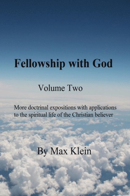 Max Klein - Fellowship with God (Volume Two), E-bok