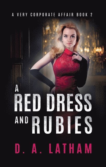 D A Latham - Very Corporate Affair Book 2-A Red Dress and Rubies, E-bok