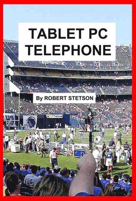 Robert Stetson - Tablet PC Telephone, E-bok. Tillgänglighet: Lägg i varukorg