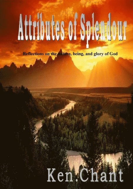 Ken Chant - Attributes Of Splendour, E-bok
