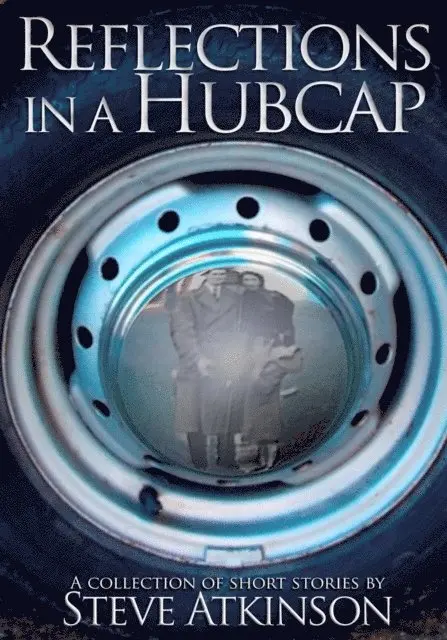 Steve Atkinson - Reflections in a Hubcap, E-bok. Tillgänglighet: Lägg i varukorg