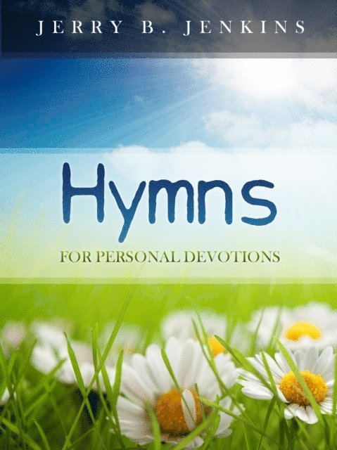 Jerry B. Jenkins - Hymns for Personal Devotions, E-bok