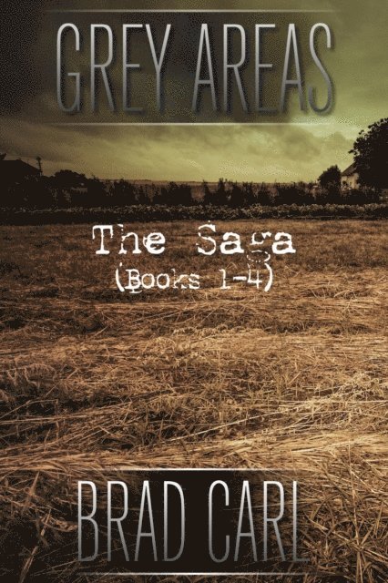 Brad Carl - Grey Areas - The Saga (Books 1-4), E-bok