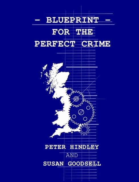 Peter Hindley, Susan Goodsell - Blueprint For The Perfect Crime, E-bok. Tillgänglighet: Lägg i varukorg