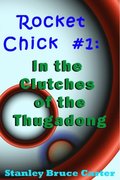 Rocket Chick #1: In the Clutches of the Thugadong