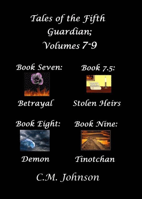 C. M. Johnson - Tales of the Fifth Guardian; Volumes 7-9, E-bok