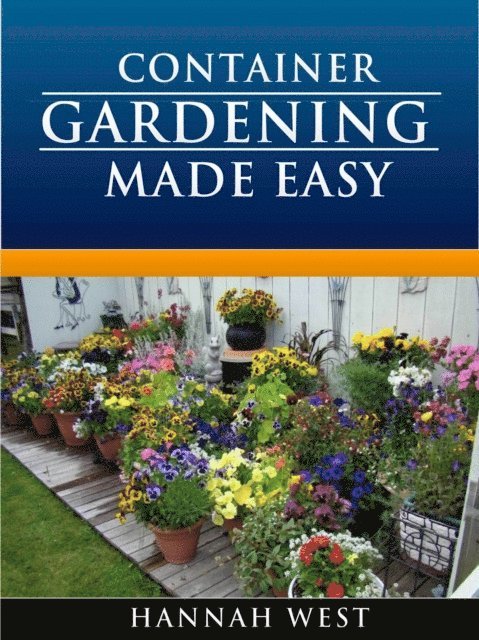 Hannah West - Container Gardening Made Easy, E-bok
