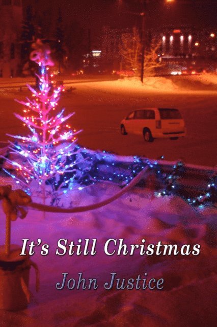 John Justice - It's Still Christmas, E-bok