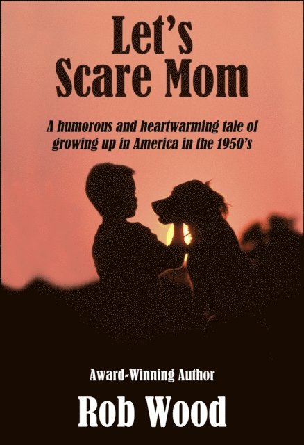 Rob Wood - Let's Scare Mom, E-bok