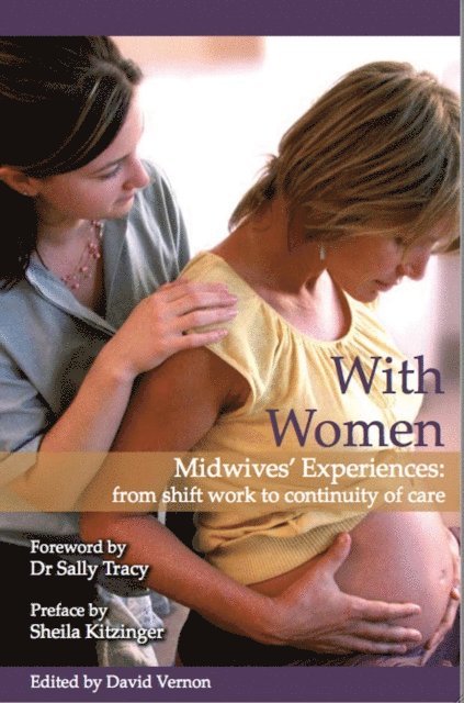 David Vernon - With Women - Midwives' Experiences From Shift Work To Continuity Of Care, E-bok