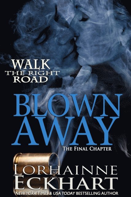 Lorhainne Eckhart - Blown Away, The Final Chapter, E-bok