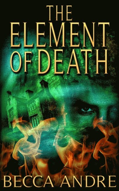 Becca Andre - Element of Death (The Final Formula Series, Book 1.5), E-bok