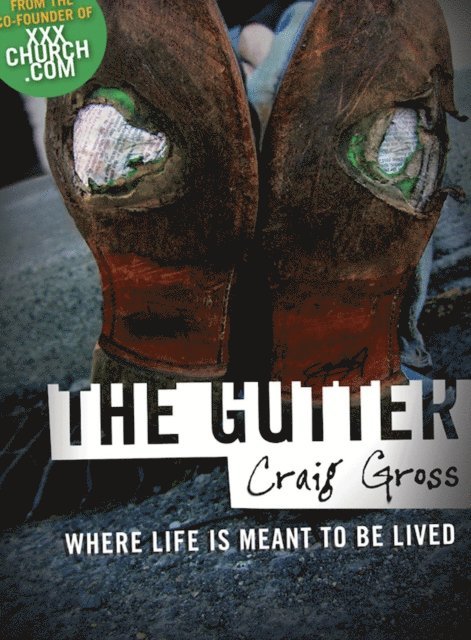 Craig Gross - Gutter: Where Life Is Meant To Be Lived, E-bok