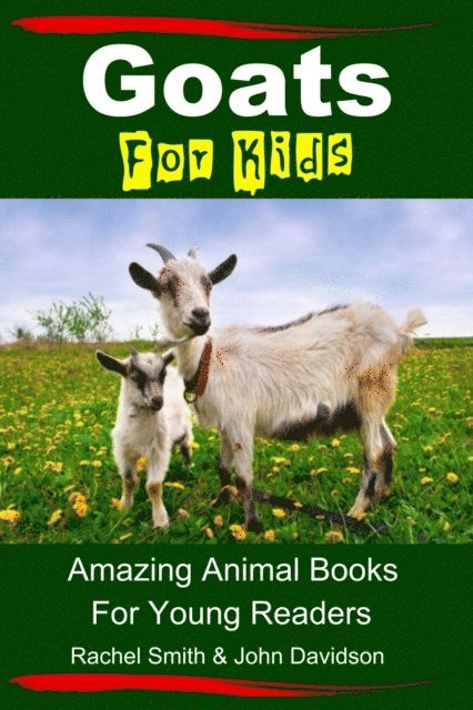 John Davidson, Rachel Smith - Goats For Kids - Amazing Animal Books For Young Readers, E-bok