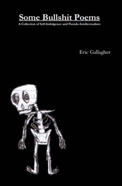 Eric Gallagher - Some Bullshit Poems, E-bok