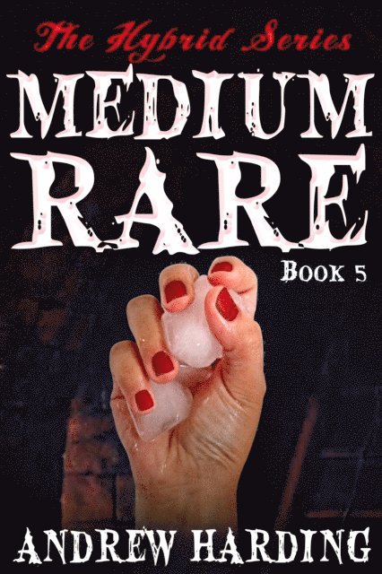 Andrew Harding - Hybrid Series: Medium Rare Book 5, E-bok