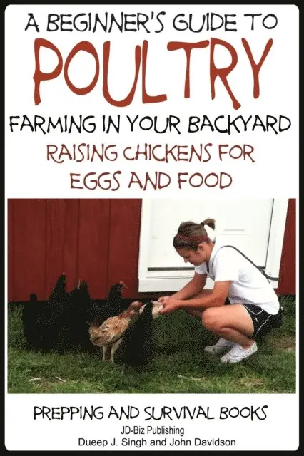 Beginner's Guide to Poultry Farming in Your Backyard - Raising Chickens for Eggs and Food