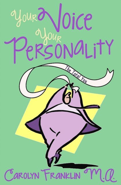 Carolyn Franklin M.A. - Your Voice: Your Personality The Total You, E-bok. Tillgänglighet: Lägg i varukorg