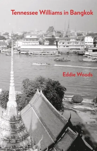 Eddie Woods - Tennessee Williams in Bangkok, E-bok. Tillgänglighet: Lägg i varukorg