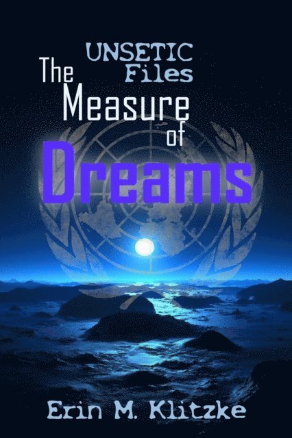 Erin M. Klitzke - UNSETIC Files: The Measure of Dreams, E-bok