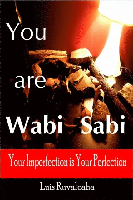 Luis Ruvalcaba - You are Wabi Sabi: Your Imperfection is Your Perfection, E-bok. Tillgänglighet: Lägg i varukorg