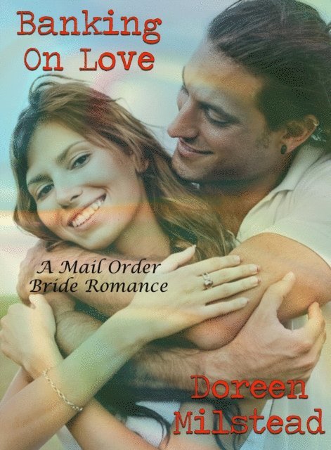 Doreen Milstead - Banking On Love: A Mail Order Bride Romance, E-bok. Tillgänglighet: Lägg i varukorg