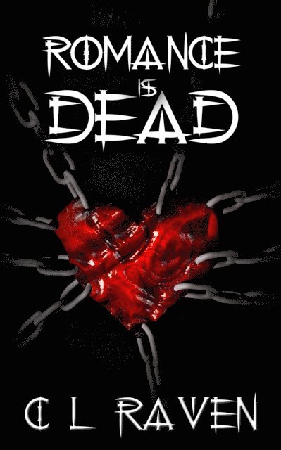 C L Raven - Romance is Dead, E-bok
