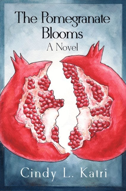 Cindy Katri - Pomegranate Blooms, E-bok
