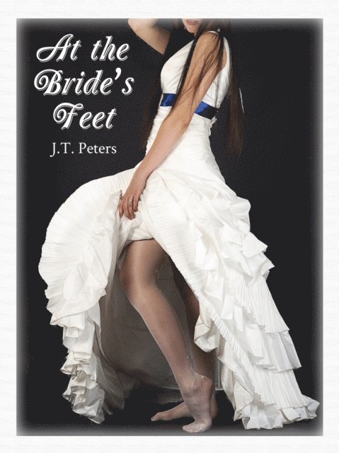 J.T. Peters - At the Bride's Feet, E-bok
